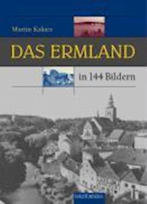 Cover for Martin Kakies · Das Ermland in 144 Bildern (Inbunden Bok) (2002)