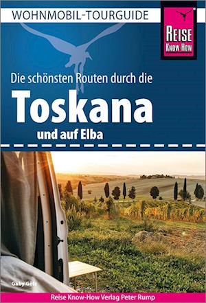 Cover for Gaby Gölz · Reise Know-How Wohnmobil-Tourguide Toskana und Elba (Book) (2022)