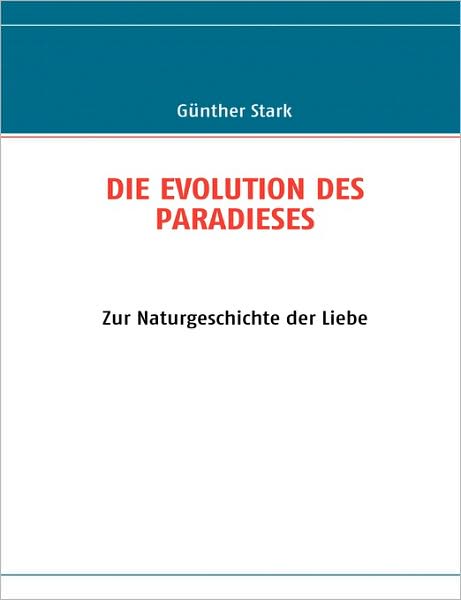 Cover for Günther Stark · Die Evolution Des Paradieses (Paperback Book) [German edition] (2007)