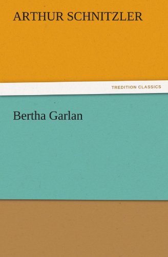 Cover for Arthur Schnitzler · Bertha Garlan (Tredition Classics) (Paperback Book) (2011)