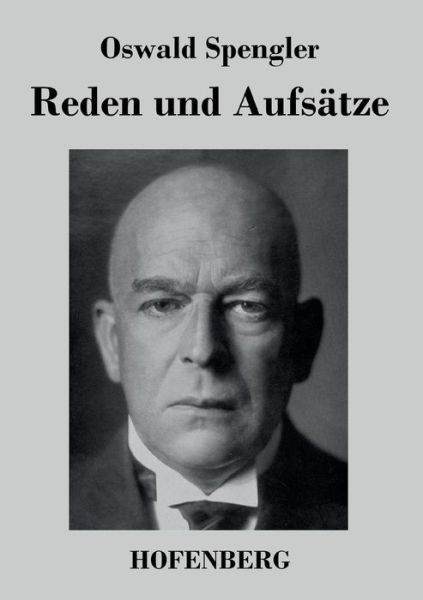 Cover for Oswald Spengler · Reden Und Aufsatze (Paperback Bog) (2016)