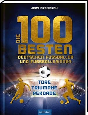 Cover for Jens Dreisbach · Die 100 besten deutschen Fußballer und Fußballerinnen (Book) (2022)