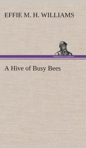 Cover for Effie Mae Hency Williams · A Hive of Busy Bees (Gebundenes Buch) (2013)