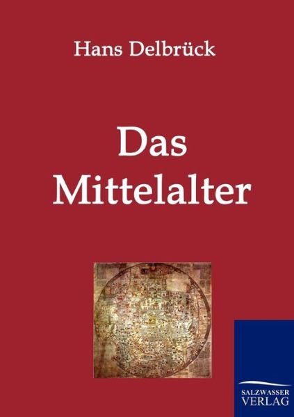 Cover for Hans Delbrück · Das Mittelalter (Taschenbuch) [German edition] (2011)