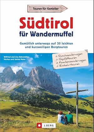 Südtirol für Wandermuffel - Wilfried Bahnmüller - Books - Bruckmann Verlag GmbH - 9783862468072 - July 21, 2021