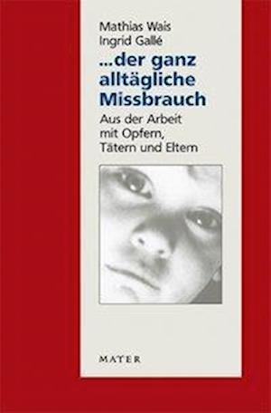 M. Wais · Ganz alltägliche Missbrauch (Book)