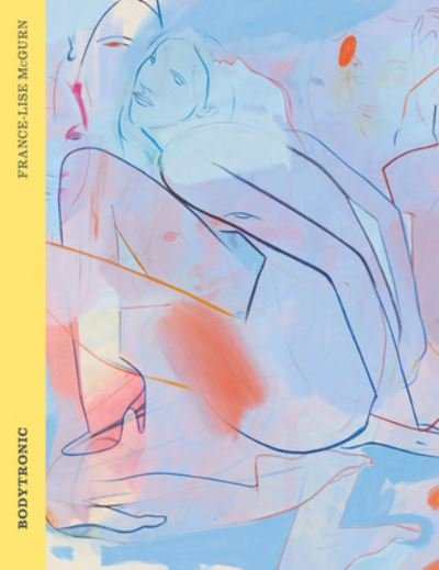 Cover for France-Lise McGurn · France-Lise McGurn: Bodytronic (Paperback Book) (2021)