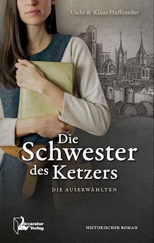 Cover for Uschi Pfaffeneder · Die Schwester des Ketzers (Bok) (2022)