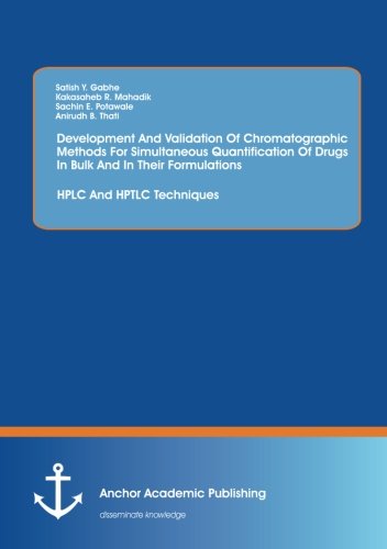 Cover for Sachin E. Potawale · Development and Validation of Chromatographic Methods for Simultaneous Quantification of Drugs in Bulk and in Their Formulations: Hplc and Hptlc Techn (Paperback Book) (2014)