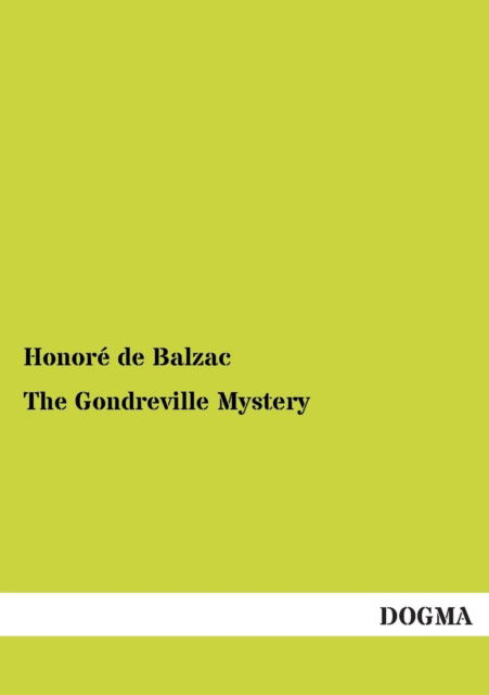 Cover for Honore De Balzac · The Gondreville Mystery (Paperback Book) (2012)