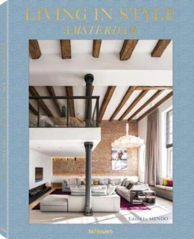 Living in Style Amsterdam - Living in Style - Mendo - Książki - teNeues Publishing UK Ltd - 9783961710072 - 31 lipca 2017