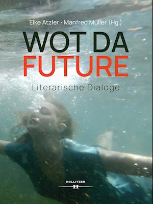 Cover for Elke Atzler · Wot da Future (Book) (2023)