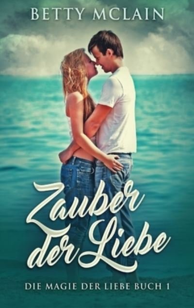 Cover for Betty McLain · Zauber der Liebe (Hardcover Book) (2021)
