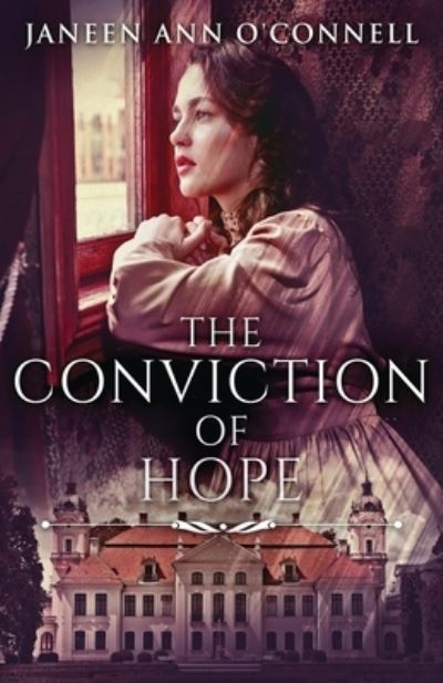 Cover for Janeen Ann O'Connell · The Conviction Of Hope: The Prequel To No Room For Regret (Paperback Book) (2021)