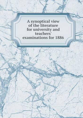 Cover for Experienced Teacher · A Synoptical View of the Literature for University and Teachers' Examinations for 1886 (Paperback Book) (2013)