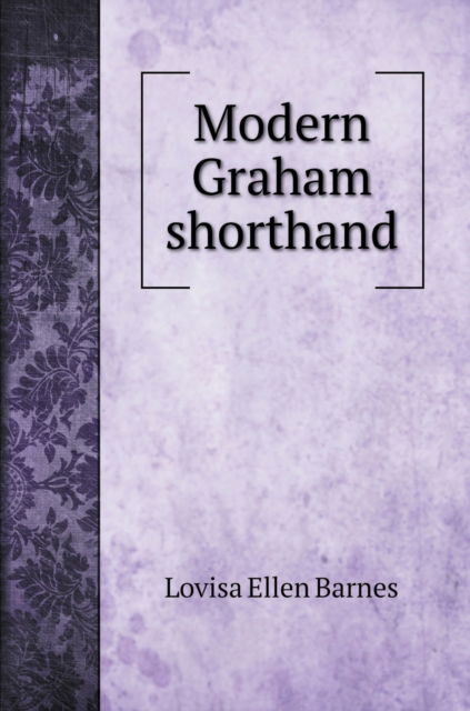 Cover for Lovisa Ellen Barnes · Modern Graham shorthand (Hardcover Book) (2020)