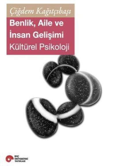 Cover for Cigdem Kagitcibasi · Benlik, Aile Ve Insan Gelisimi (Pocketbok) (2012)