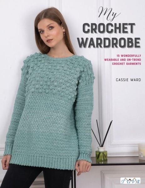 Cover for C Ward · My Crochet Wardrobe (Paperback Book) (2020)