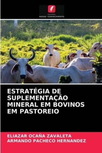 Cover for Eliazar Ocana Zavaleta · Estrategia de Suplementacao Mineral Em Bovinos Em Pastoreio (Paperback Book) (2021)