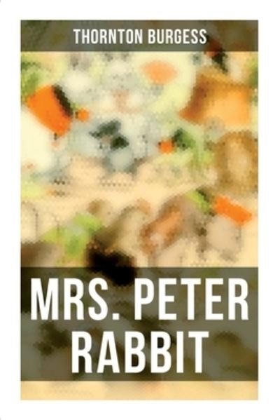 Cover for Thornton Burgess · Mrs. Peter Rabbit (Paperback Book) (2021)