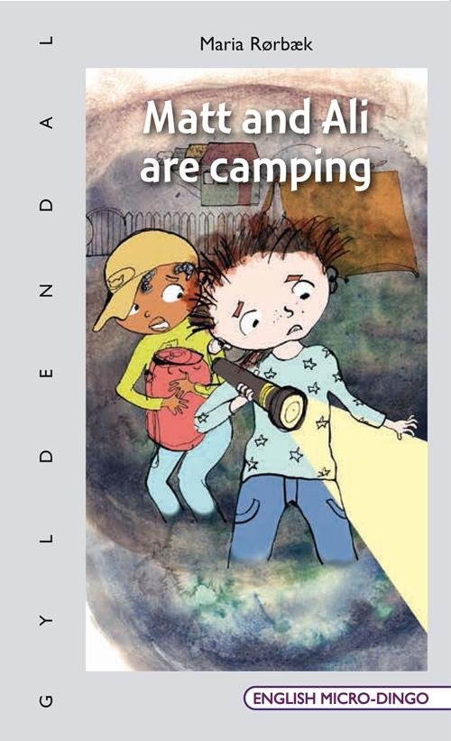 Cover for Maria Rørbæk · English Micro-Dingo - Primært til 1.-3. klasse: Matt and Ali are camping (Hæftet bog) [1. udgave] (2014)