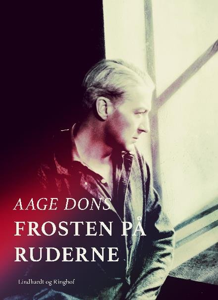 Cover for Aage Dons · Frosten på ruderne (Sewn Spine Book) [1. Painos] (2017)