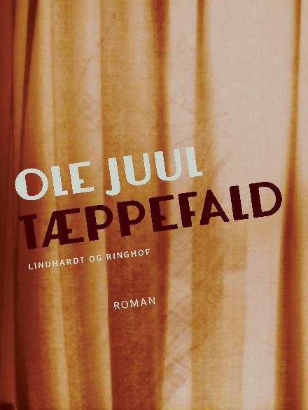 Cover for Ole Juulsgaard · Tæppefald (Sewn Spine Book) [1e uitgave] (2017)