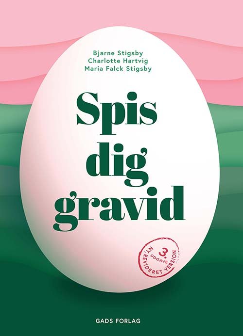 Cover for Charlotte Hartvig og Maria Falck Stigsby Bjarne Stigsby · Spis dig gravid (Sewn Spine Book) [3rd edition] (2024)