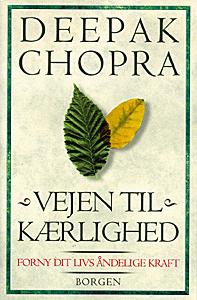 Cover for Deepak Chopra · Vejen til kærlighed (Sewn Spine Book) [1st edition] (1999)