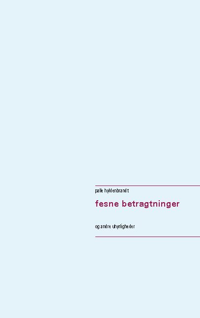 Cover for Palle Hyldenbrandt · Fesne Betragtninger (Paperback Book) [1e uitgave] (2021)