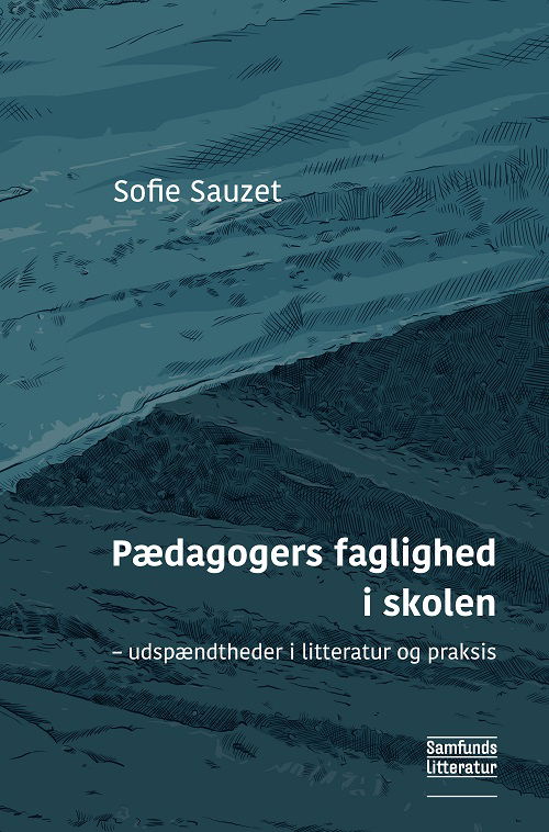 Pædagogers faglighed i skolen - Sofie Sauzet - Books - Samfundslitteratur - 9788759334072 - September 16, 2019