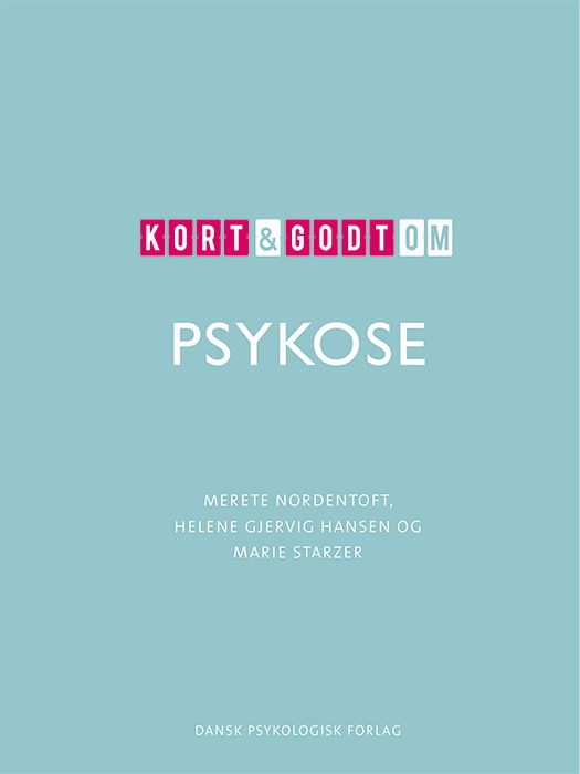 Cover for Merete Nordentoft, Helene Gjervig Hansen, Marie Starzer · Kort &amp; godt: Kort &amp; godt om PSYKOSE (Sewn Spine Book) [1º edição] (2025)