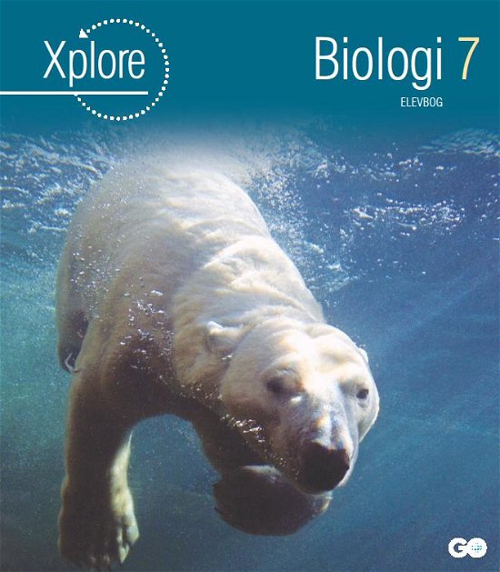 Xplore Biologi: Xplore Biologi 7 Elevbog - Katrine de Waal og Rikke Mortensen - Bøger - GO Forlag - 9788777026072 - 27. september 2010