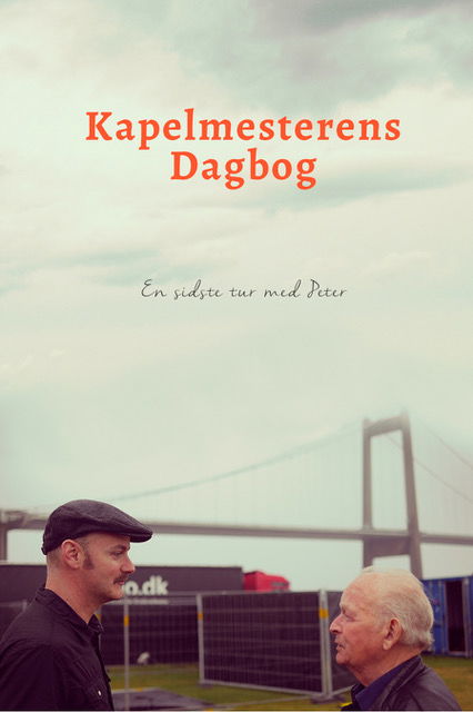 Kapelmesterens dagbog: En sidste tur med Peter - Marcus Winther-John & Per Løkkegaard - Kirjat -  - 9788793501072 - perjantai 9. maaliskuuta 2018