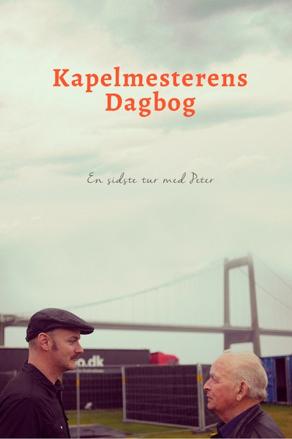 Cover for Marcus Winther-John &amp; Per Løkkegaard · Kapelmesterens dagbog: En sidste tur med Peter (Softcover bog) (2018)