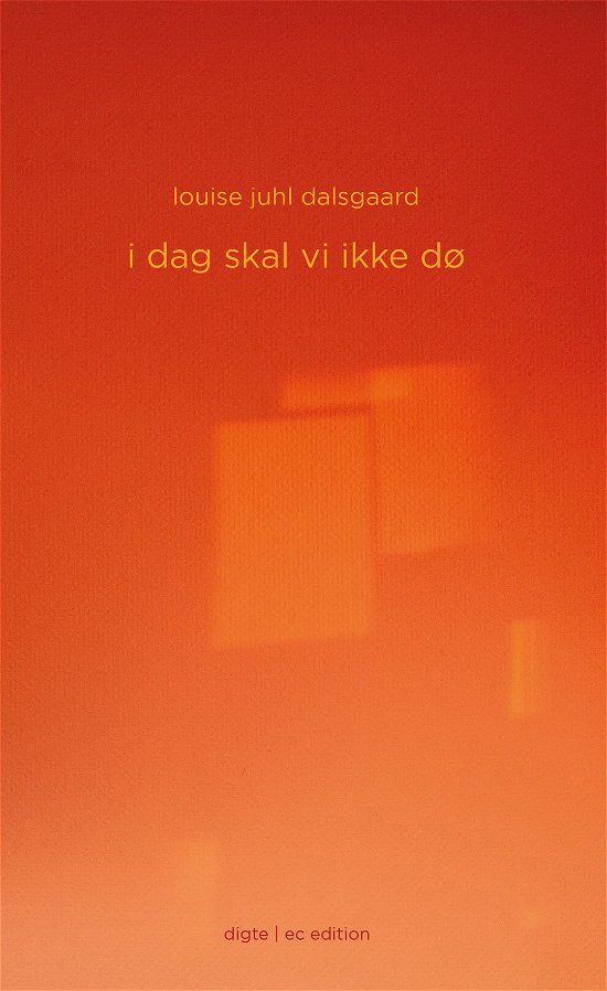 Cover for Louise juhl dalsgaard · I Dag Skal Vi Ikke Dø (Sewn Spine Book) [1er édition] (2020)