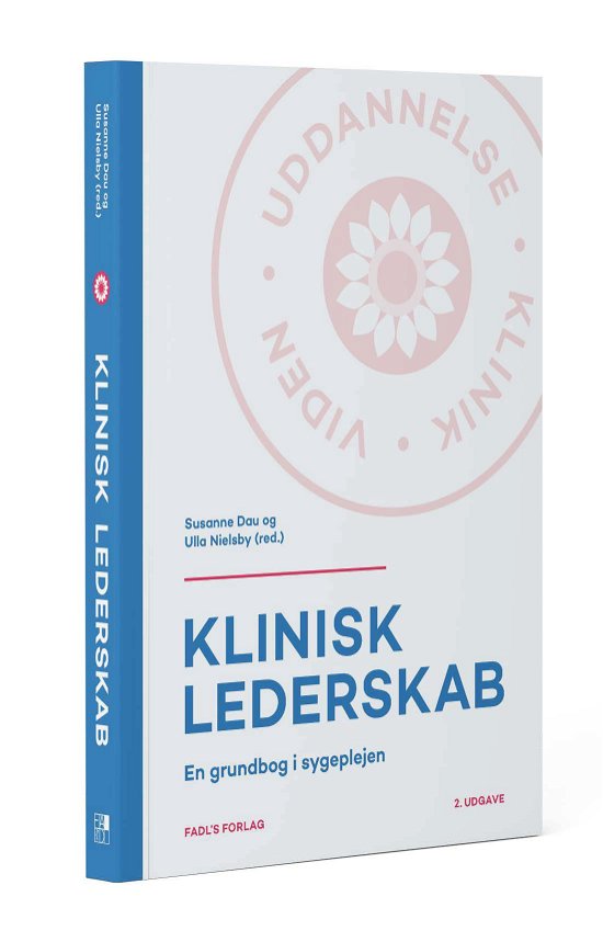Cover for Susanne Dau &amp; Ulla Nielsby (red.) · Klinisk lederskab 2. udgave (Gebundenes Buch) [1. Ausgabe] (2023)