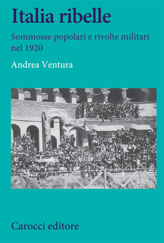 Cover for Andrea Ventura · Italia Ribelle. Sommosse Popolari E Rivolte Militari Nel 1920 (Book)