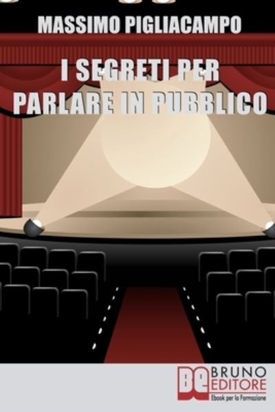 Cover for Massimo Pigliacampo · I Segreti Per Parlare In Pubblico (Paperback Book) (2021)