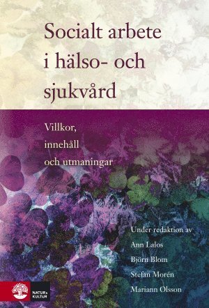 Cover for Agneta Öjehagen · Socialt arbete i hälso- och sjukvård : Villkor, innehåll och utmaningar (Map) (2014)