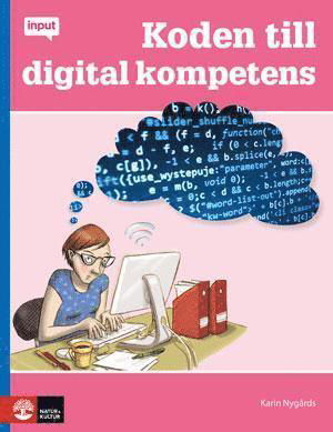 Cover for Karin Nygårds · Input: Input Koden till digital kompetens (Buch) (2015)