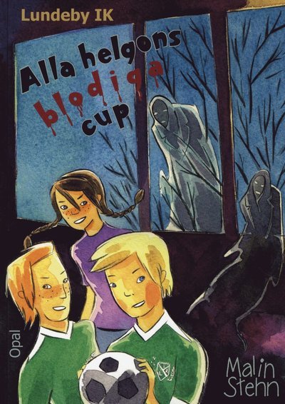 Lundeby IK: Alla helgons blodiga cup - Malin Stehn - Bøger - Opal - 9789172994072 - 19. oktober 2010