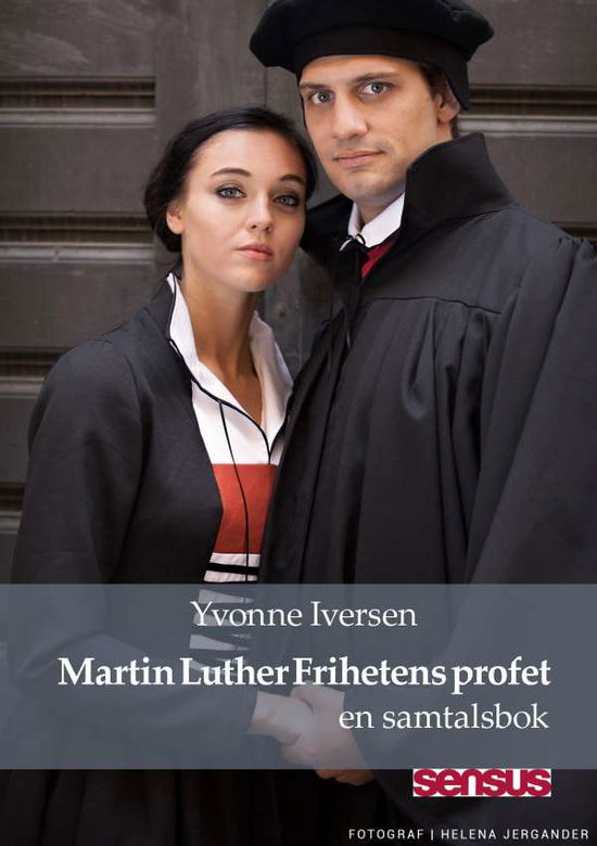 Cover for Yvonne Iversen · Martin Luther Frihetens profet : en samtalsbok (Paperback Book) (2017)