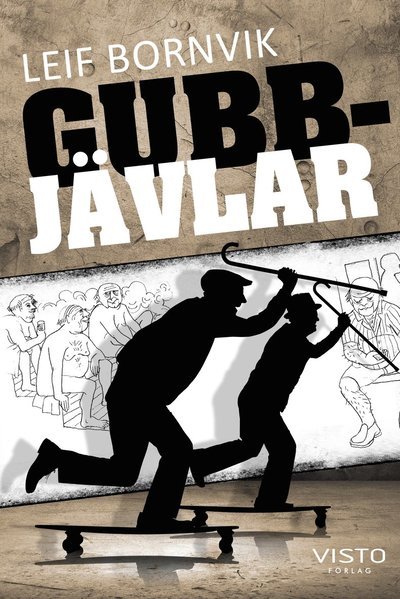 Cover for Leif Bornvik · Gubbjävlar : om du rotar lite i dom så hittar du en människa (Book) (2019)
