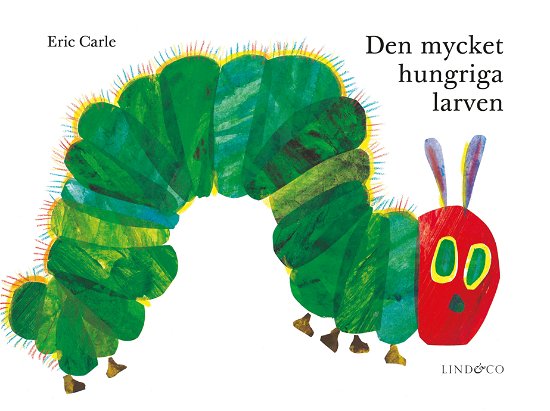 Cover for Eric Carle · Den mycket hungriga larven (Inbunden Bok) (2024)