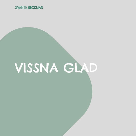 Cover for Svante Beckman · Vissna glad : läsebok för äldre (Book) (2024)