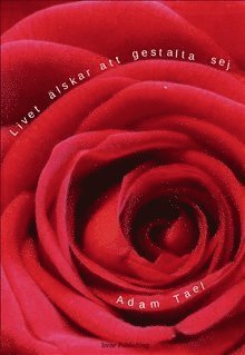 Cover for Adam Tael · Livet älskar att gestalta sej (Book) (2015)