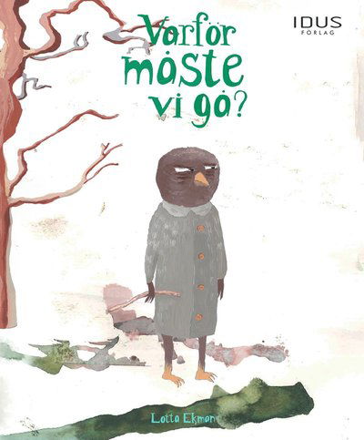 Cover for Lotta Ekman · Varför måste vi gå? (Hardcover Book) (2020)