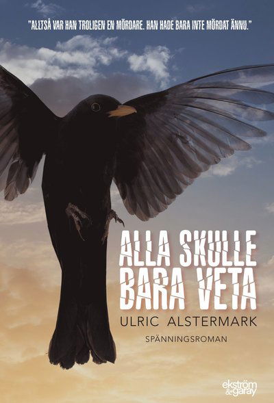 Cover for Ulric Alstermark · Alla skulle bara veta (Book) (2020)