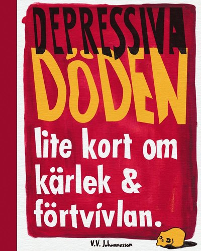 Cover for Victor Ville Johannesson · Depressiva döden : lite kort om kärlek &amp; förtvivlan (Book) (2022)